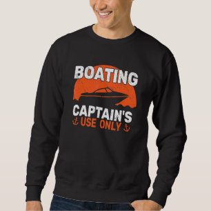 Boater Kapitäns Nur Motorbootfahren Segeln für Sweatshirt