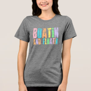 Boatin' and Floatin' - Summer Vibes Graphic Tri-Blend Shirt