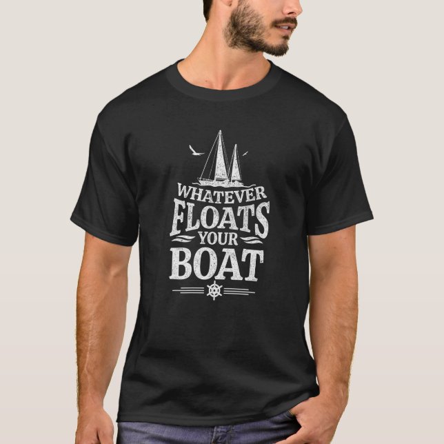 Boating Nautical Captain Floats Your Boat Men Wome T-Shirt (Vorderseite)