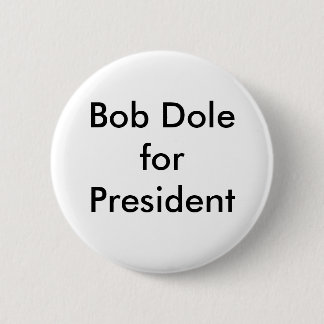 Bob Dole für Präsidenten Button