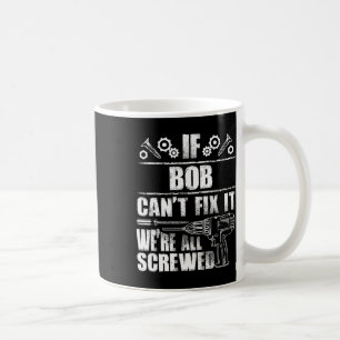 Bob Geschenkname Fix Es Funny Geburtstag Personali Kaffeetasse