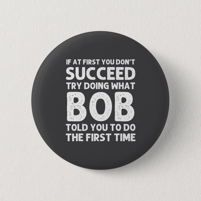 Bob Gift Name D Birthday Funny Christma  Button (Vorderseite)