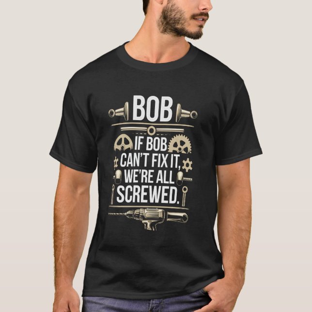 Bob Handyman Funny Mechanic Builder Tools Reparatu T-Shirt (Vorderseite)