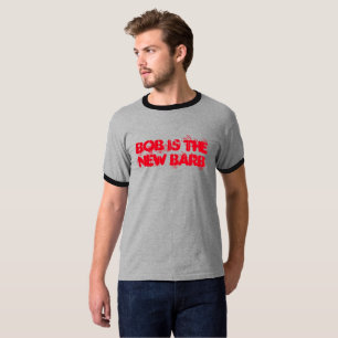 Bob ist die neue Barbe - die Dinge sind schwerer a T-Shirt