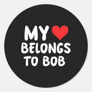Bob - Mein Herz gehört Bob - Liebe Runder Aufkleber