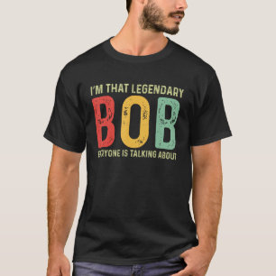 Bob Persönlicher Name Vorname Funny Bob Sprichwort T-Shirt