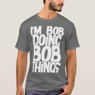 Bob T-Shirt