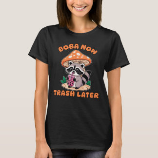 Boba Jetzt Müll Später, Süßer Waschbär Trinkt Bubb T-Shirt