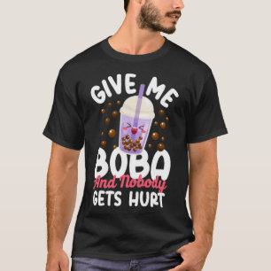 Boba Tea gibt mir Boba, und niemand zeigt, wie er T-Shirt