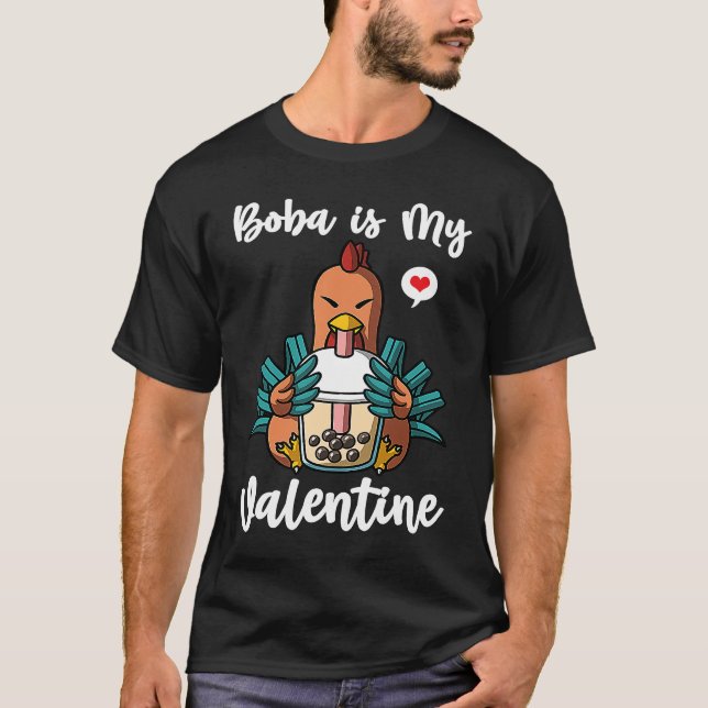 Boba Tea is My Valentine Chicken Anti Valentines D T-Shirt (Vorderseite)