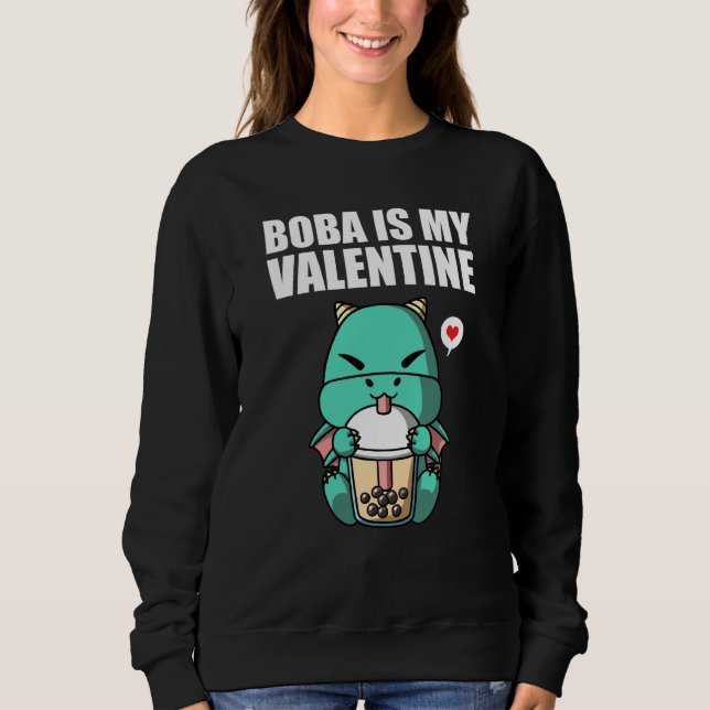 Boba Tea is My Valentine Dragon Anti Valentines Da Sweatshirt (Vorderseite)