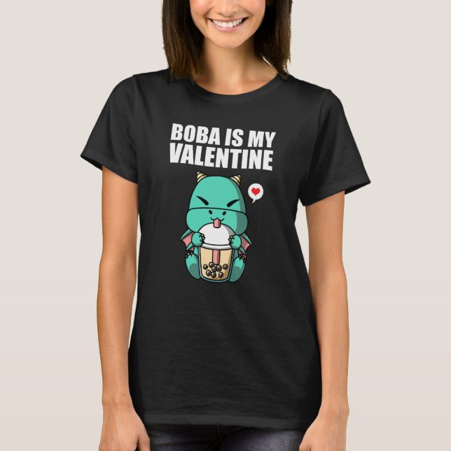 Boba Tea is My Valentine Dragon Anti Valentines Da T-Shirt (Vorderseite)