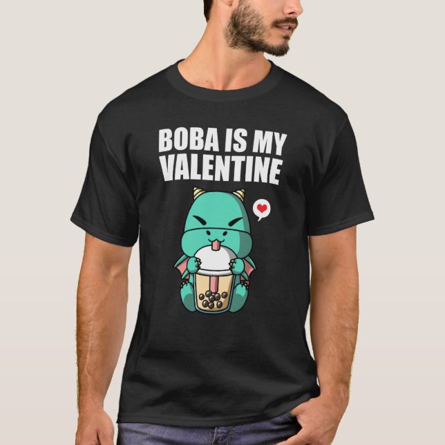 Boba Tea is My Valentine Dragon Anti Valentines Da T-Shirt (Vorderseite)