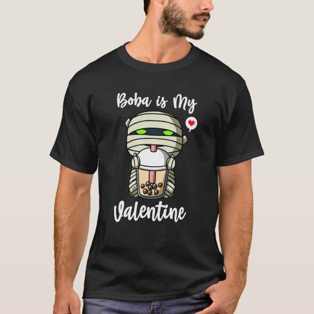 Boba Tea is My Valentine Mummy Anti Valentines Day T-Shirt (Vorderseite)