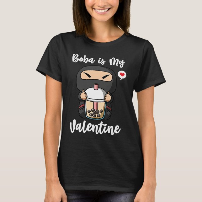 Boba Tea is My Valentine Ninja Anti Valentines Day T-Shirt (Vorderseite)