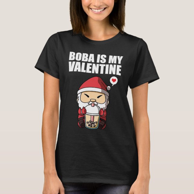 Boba Tea is My Valentine Santa Clause Anti Valenti T-Shirt (Vorderseite)
