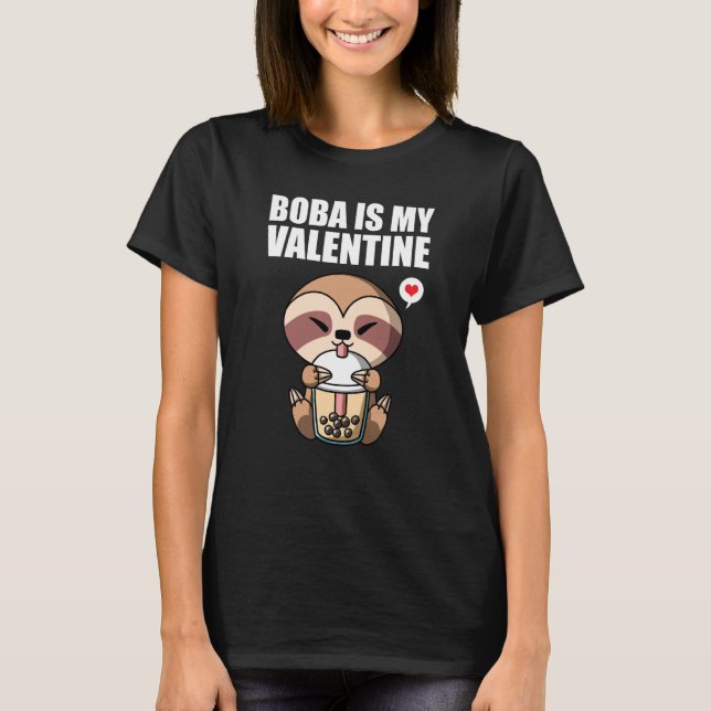 Boba Tea is My Valentine Sloth Anti Valentines Day T-Shirt (Vorderseite)