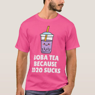 Boba Tea Weil 2020 Ist zum Kotzen T-Shirt