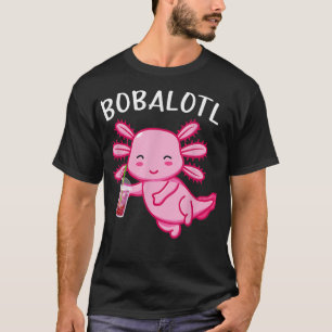 Bobalotl Funny Axolotl Lover Niedlicher axolotl tr T-Shirt
