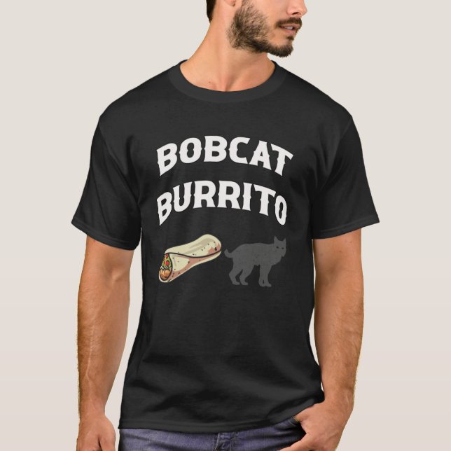 Bobcat Burrito Trapper Hunter T-Shirt (Vorderseite)