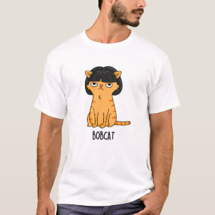 Bobcat Funny Cat Bob Hair Puff T-Shirt