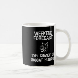 Bobcat Jagdgeschenk - Funny Hunter Weekend Forecas Kaffeetasse