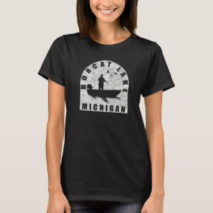 Bobcat Lake Fishing Michigan T-Shirt