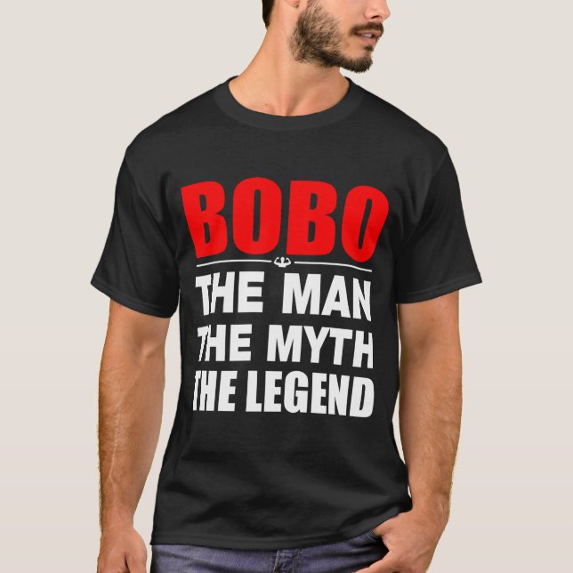 Bobo der Mann der Mythos die Legende T-Shirt (Vorderseite)