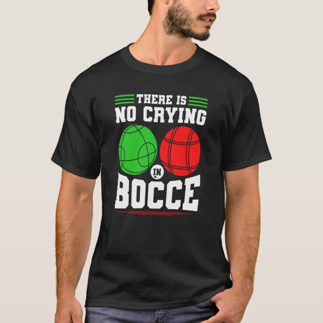 Bocce Ball Es gibt kein Weinen in Bocce Boccia spi T-Shirt (Vorderseite)