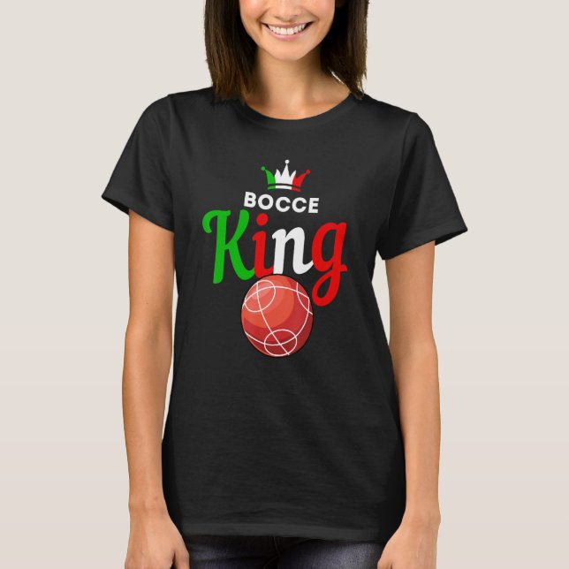 Bocce Ball Gift - Fun Yard Game - Bocce King T-Shirt (Vorderseite)