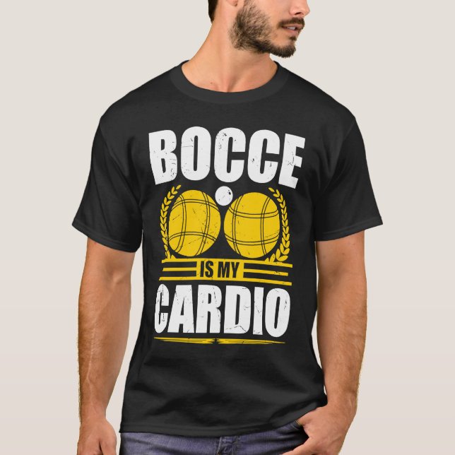 Bocce Ball Is My Cardio Boccia Player Boules T-Shirt (Vorderseite)