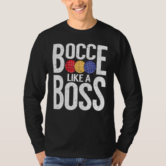 Bocce Ball Player Bocce Like A Boss T-Shirt (Vorderseite)