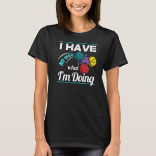 Bocce Ball Player Ich habe keine Ahnung, was ich m T-Shirt