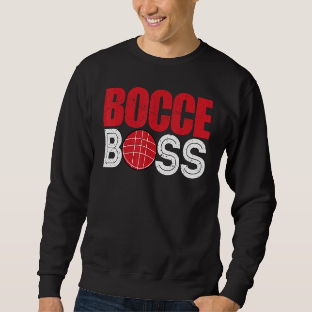 Bocce Ball Player Player Bocce Boss Sweatshirt (Vorderseite)