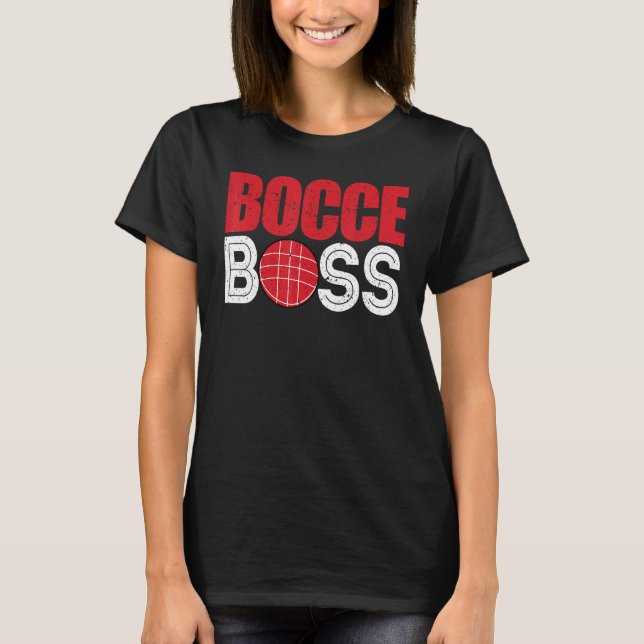 Bocce Ball Player Player Bocce Boss T-Shirt (Vorderseite)