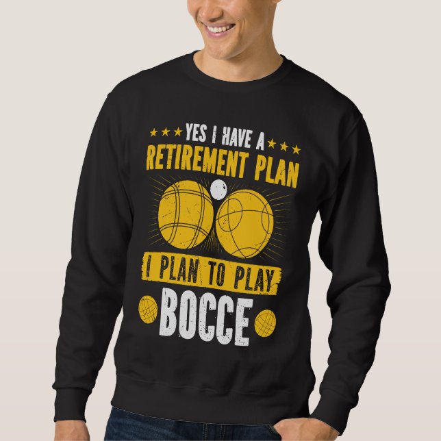 Bocce Ball Retirement Plan Boccia Player Pensioner Sweatshirt (Vorderseite)