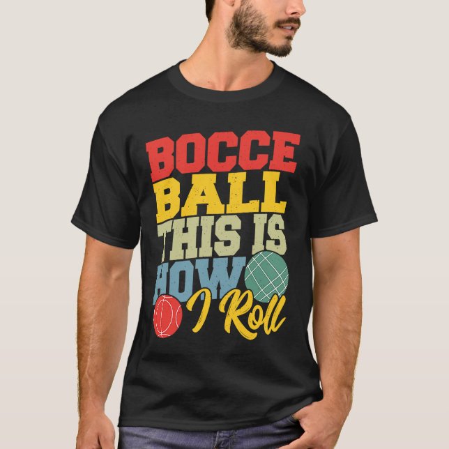 Bocce Ball So Roll ich Boccia Petanque T-Shirt (Vorderseite)