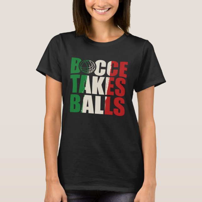 Bocce Takes Balls Bocce  Bocci Bocce Player  2 T-Shirt (Vorderseite)