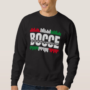 Bocce, wo Rollbälle als Sport 1 angesehen werden Sweatshirt
