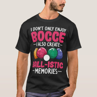 Bocci Sports Bocce Spiel Petanque Italienisches Bo T-Shirt