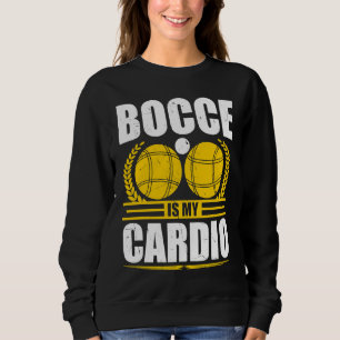 Boccia ist mein Cardio Boccia-Spieler Boules Sweatshirt