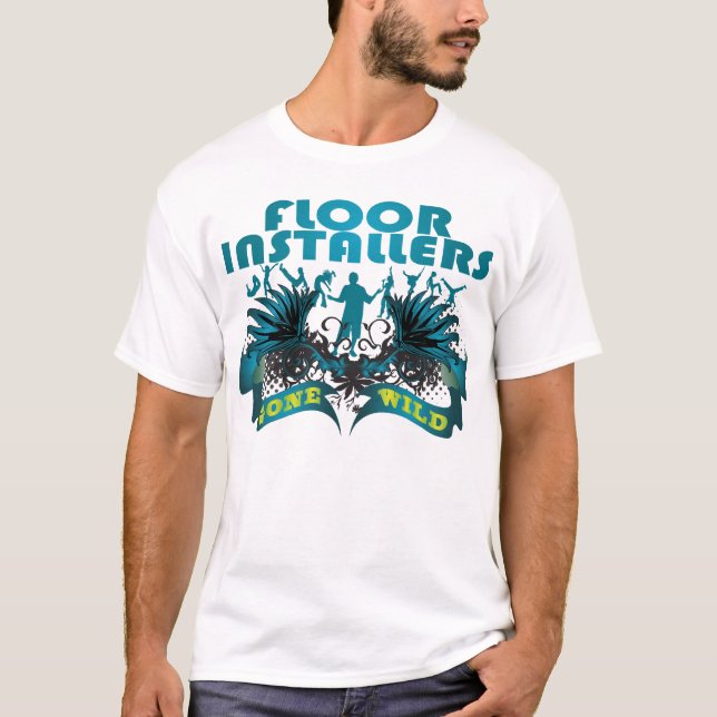Boden-Installateure wild gegangen T-Shirt (Vorderseite)
