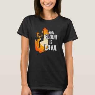 Boden ist Lava Klettern Extreme Sports Bouldering  T-Shirt