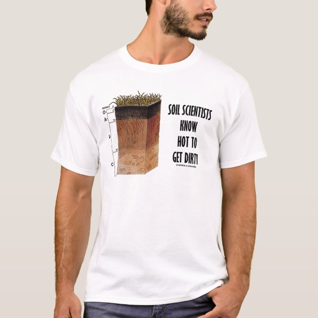 Boden-Wissenschaftler können schmutzig erhalten T-Shirt (Vorderseite)