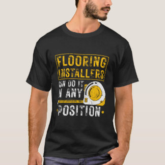 Bodenleger für jede Position Bodeninstallation T-Shirt