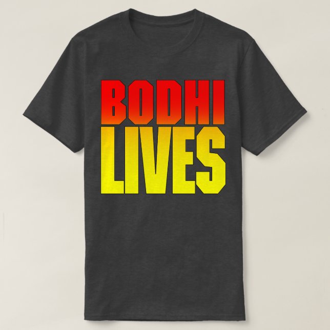 Bodhi Lives T-Shirt (Design vorne)