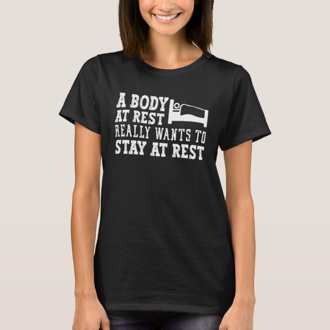 Body at Rest Physics Joke  Sleeping Gag T-Shirt (Vorderseite)