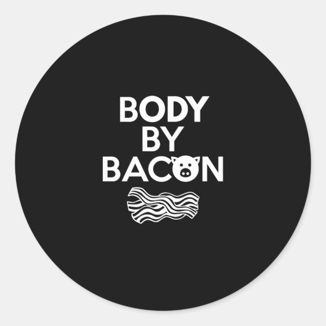 Body By Bacon Funny Bacon Lover Runder Aufkleber (Vorderseite)
