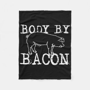 Body by Bacon - Funny Koch Fat Bacon Lover Geschen Fleecedecke