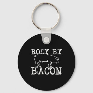 Body by Bacon - Funny Koch Fat Bacon Lover Geschen Schlüsselanhänger